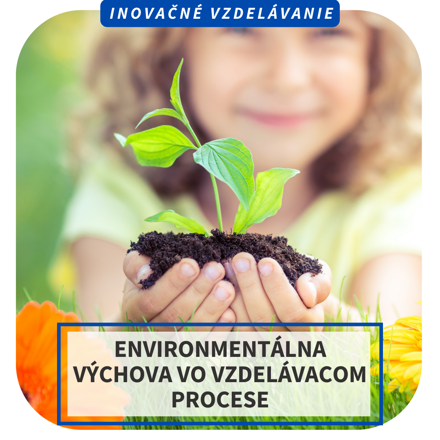 Online inovačné vzdelávanie – Environmentálna výchova vo vzdelávacom procese, 11.6.